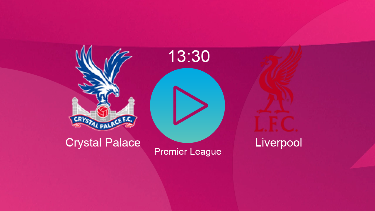  Crystal Palace 13:30 Liverpool - Premier League hoy: hora, canal, TV y dónde ver online el partido de LaLiga