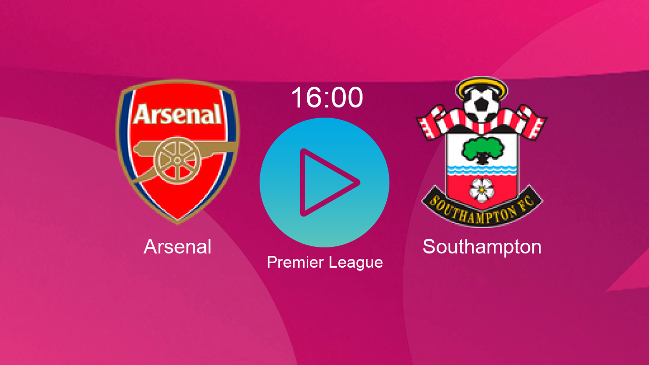  Arsenal 16:00 Southampton - Premier League hoy: hora, canal, TV y dónde ver online el partido de LaLiga