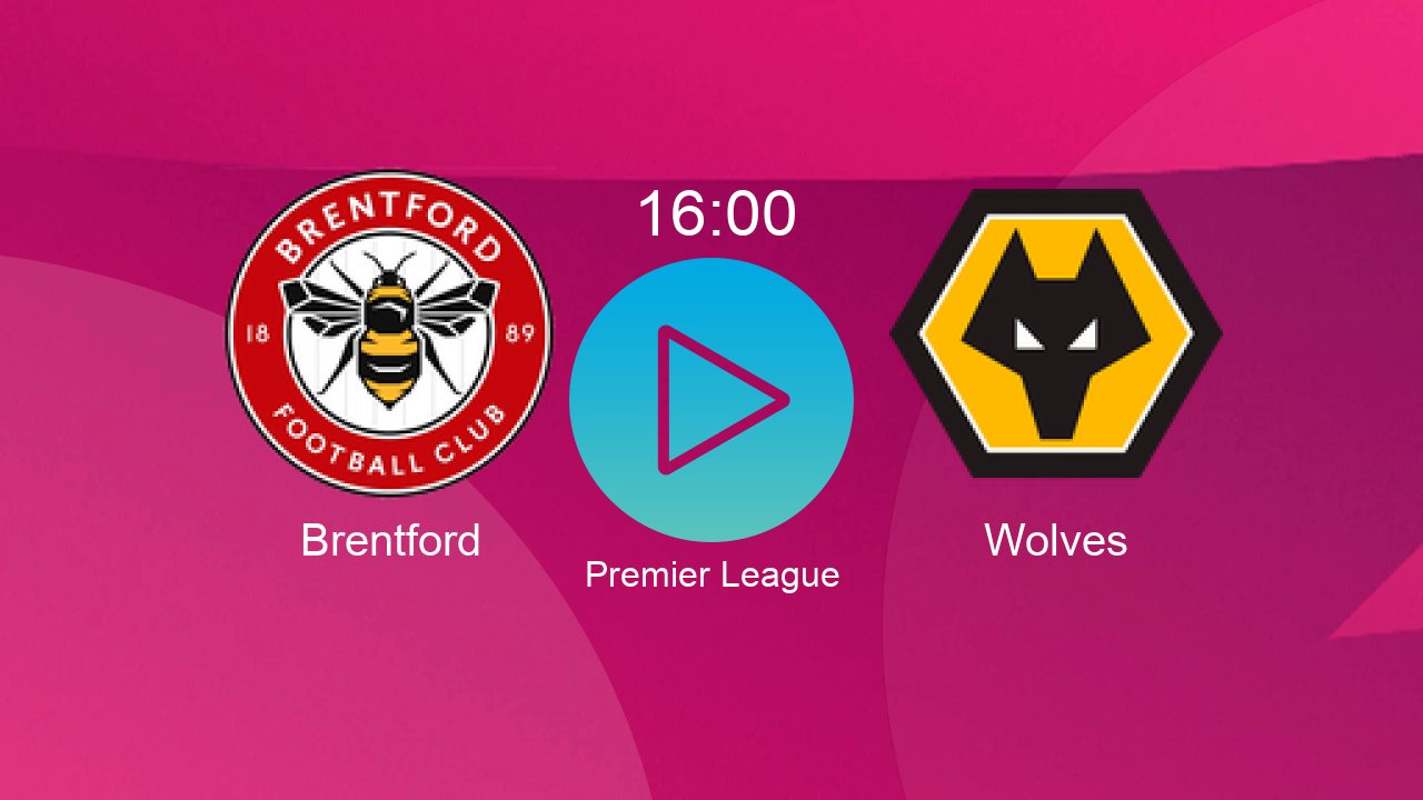  Brentford 16:00 Wolves - Premier League hoy: hora, canal, TV y dónde ver online el partido de LaLiga