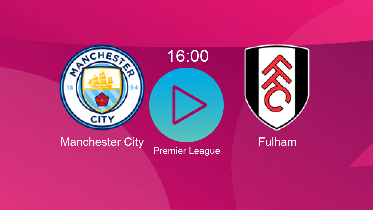  Manchester City 16:00 Fulham - Premier League hoy: hora, canal, TV y dónde ver online el partido de LaLiga