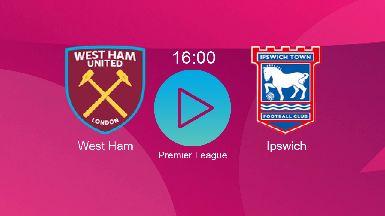  West Ham 16:00 Ipswich - Premier League hoy: hora, canal, TV y dónde ver online el partido de LaLiga