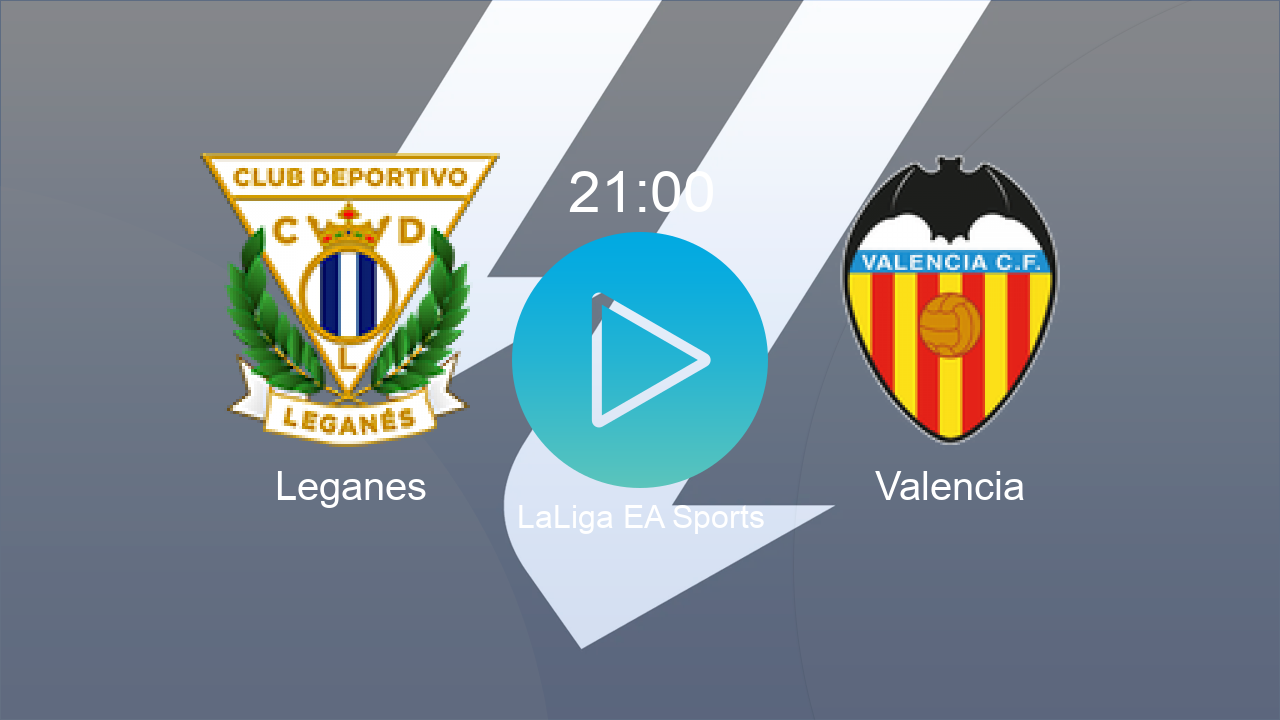  Leganes 21:00 Valencia - LaLiga EA Sports hoy: hora, canal, TV y dónde ver online el partido de LaLiga