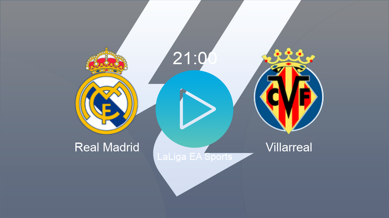  Real Madrid 21:00 Villarreal - LaLiga EA Sports hoy: hora, canal, TV y dónde ver online el partido de LaLiga