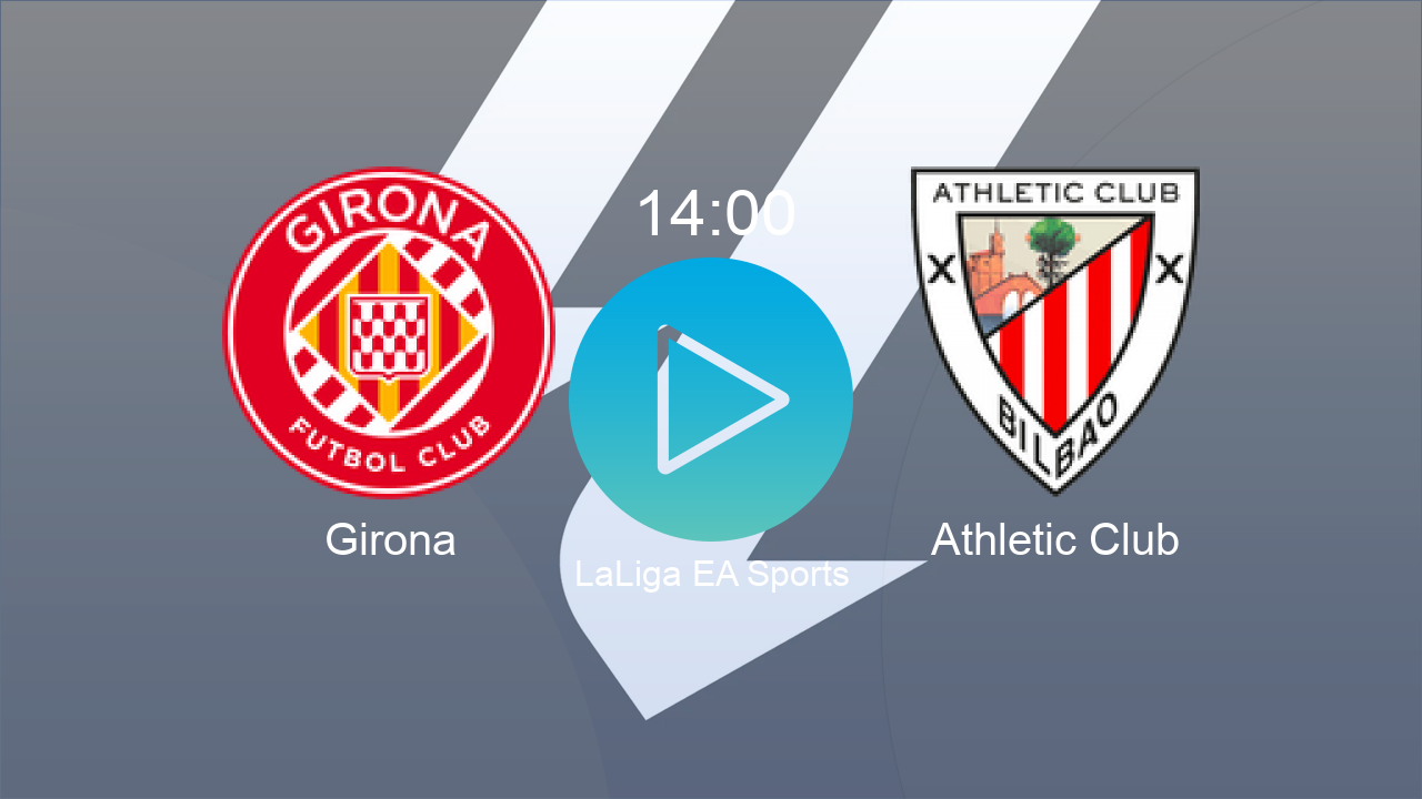  Girona 14:00 Athletic Club - LaLiga EA Sports hoy: hora, canal, TV y dónde ver online el partido de LaLiga