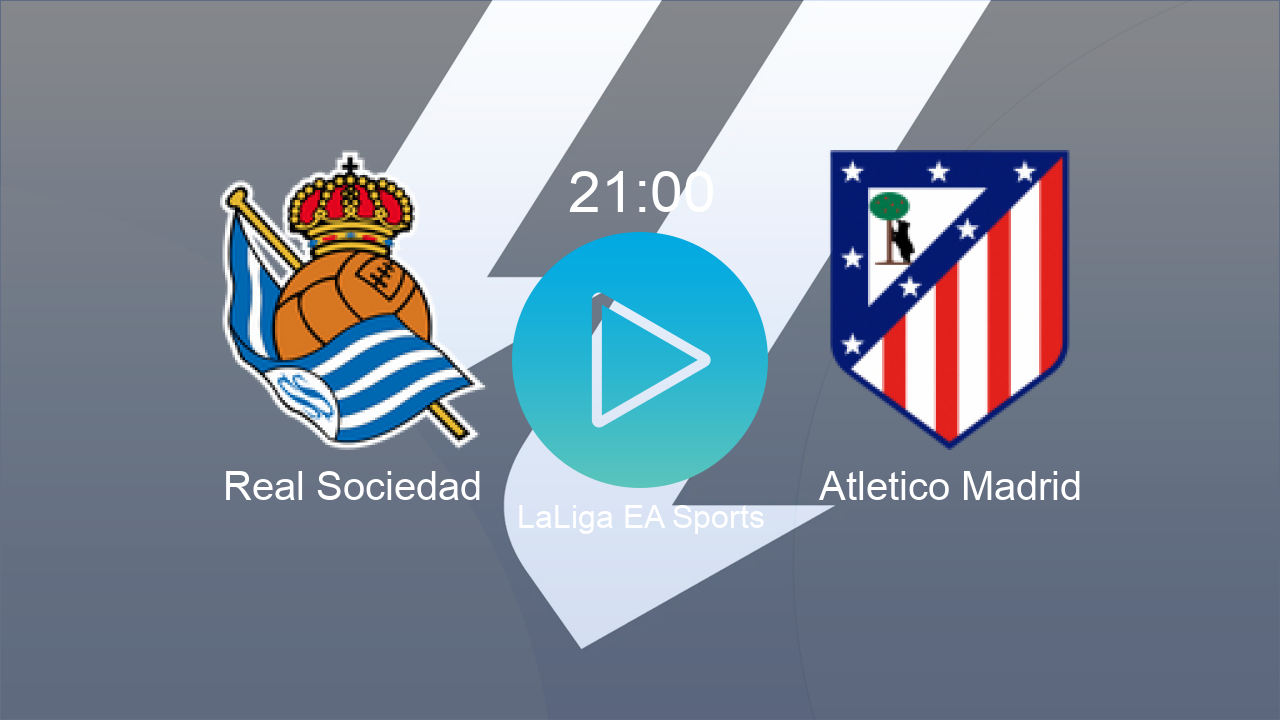  Real Sociedad 21:00 Atletico Madrid - LaLiga EA Sports hoy: hora, canal, TV y dónde ver online el partido de LaLiga