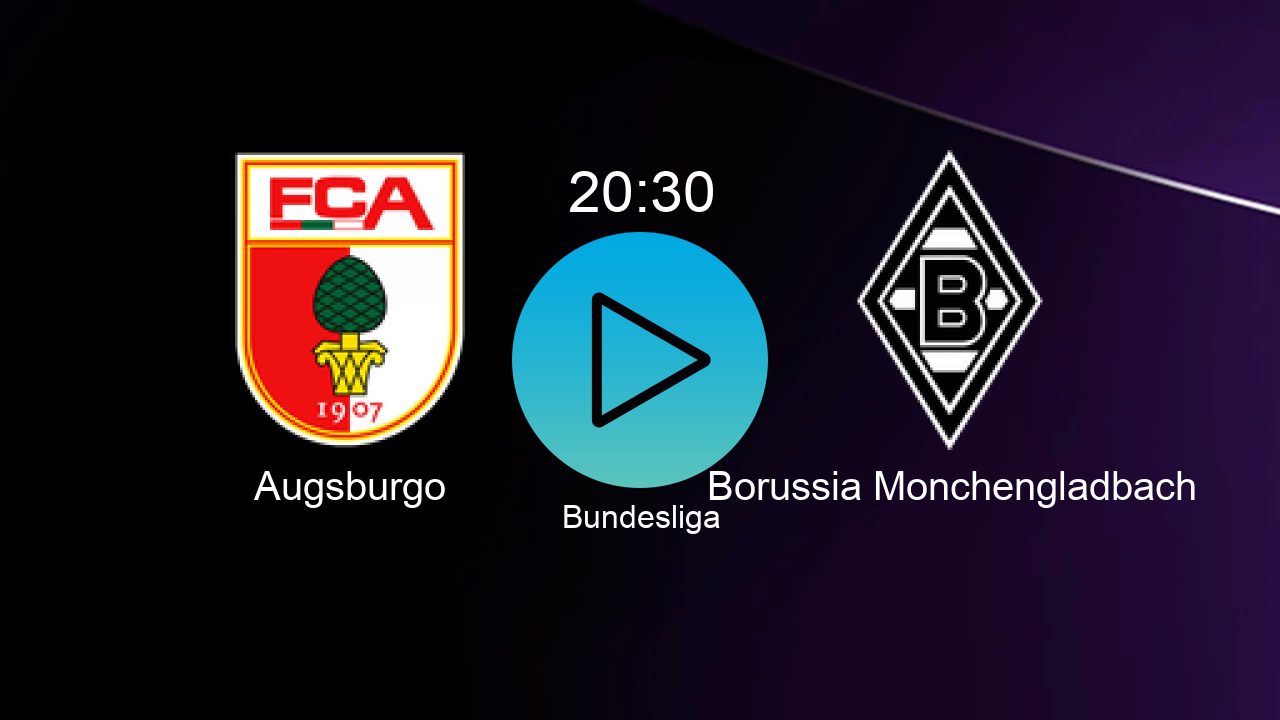  Augsburgo 20:30 Borussia Monchengladbach - Bundesliga hoy: hora, canal, TV y dónde ver online el partido de LaLiga