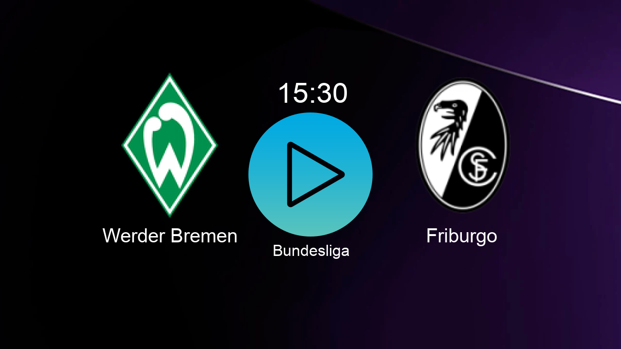  Werder Bremen 15:30 Friburgo - Bundesliga hoy: hora, canal, TV y dónde ver online el partido de LaLiga