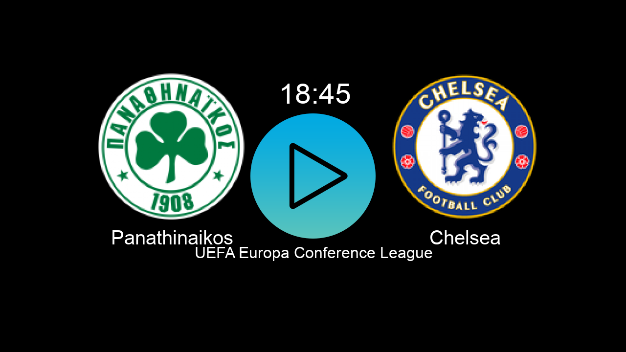  Panathinaikos 18:45 Chelsea - UEFA Europa Conference League hoy: hora, canal, TV y dónde ver online el partido de LaLiga