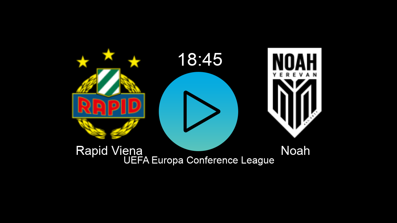  Rapid Viena 18:45 Noah - UEFA Europa Conference League hoy: hora, canal, TV y dónde ver online el partido de LaLiga