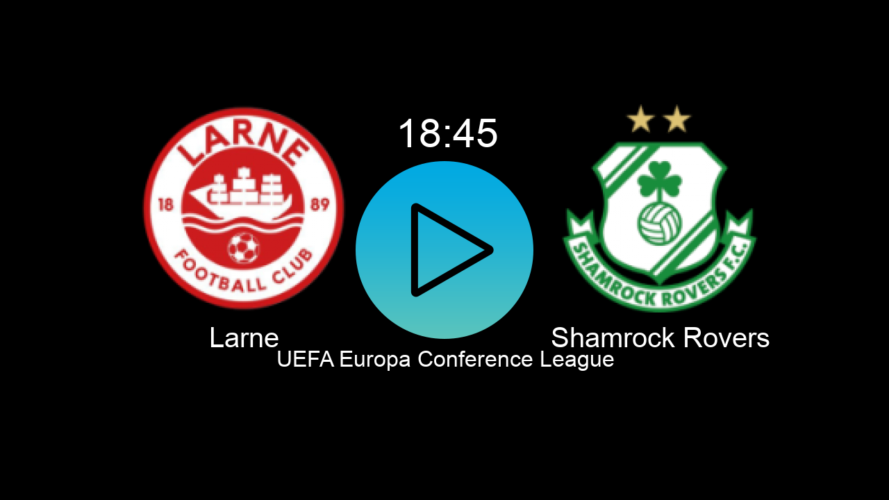  Larne 18:45 Shamrock Rovers - UEFA Europa Conference League hoy: hora, canal, TV y dónde ver online el partido de LaLiga