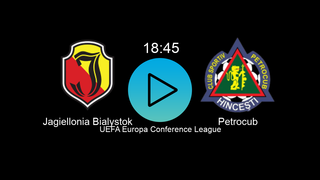  Jagiellonia Bialystok 18:45 Petrocub - UEFA Europa Conference League hoy: hora, canal, TV y dónde ver online el partido de LaLiga