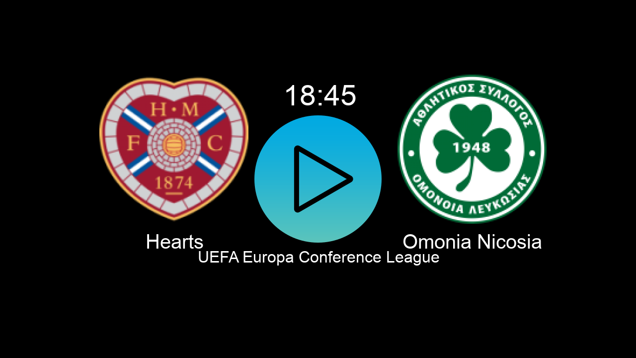  Hearts 18:45 Omonia Nicosia - UEFA Europa Conference League hoy: hora, canal, TV y dónde ver online el partido de LaLiga