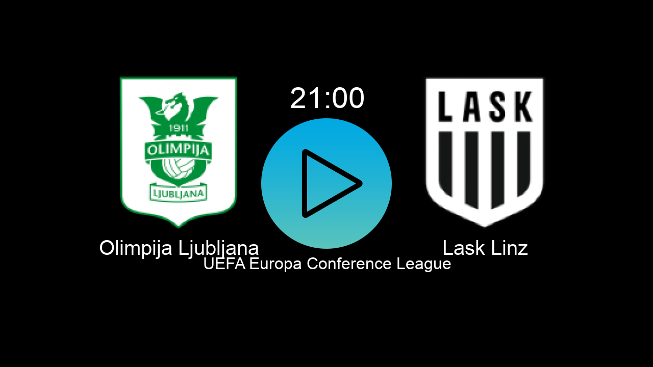  Olimpija Ljubljana 21:00 Lask Linz - UEFA Europa Conference League hoy: hora, canal, TV y dónde ver online el partido de LaLiga